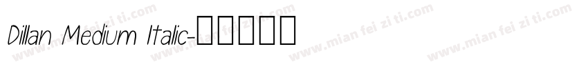 Dillan Medium ltalic字体转换